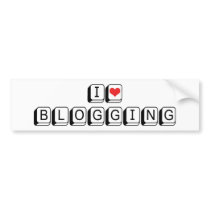 I Love Blogging Bumper Sticker