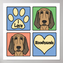 I Love Bloodhounds Posters