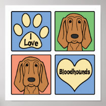 I Love Bloodhounds Print