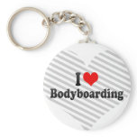 I love Bodyboarding keychains