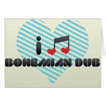 I Love Bohemian Dub Greeting Cards