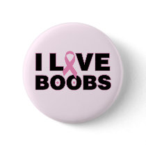 I Love Boobs Breast Cancer Awareness Button