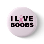 I Love Boobs Breast Cancer Awareness Button