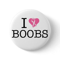 I Love Boobs Pink Ribbon Button