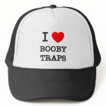 I Love Booby Traps hats