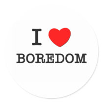 I Love Boredom