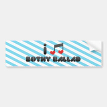 I Love Bothy Ballad Bumper Stickers