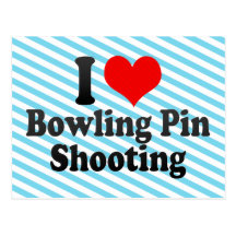 I love Bowling Pin Shooting Postcard