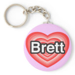 I love Brett. I love you Brett. Heart keychains