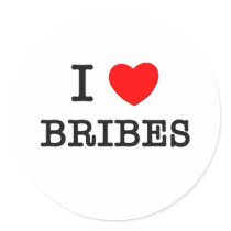 I Love Bribes