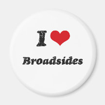 I Love BROADSIDES Fridge Magnet