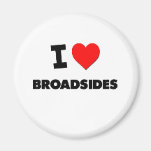 I Love Broadsides Magnet