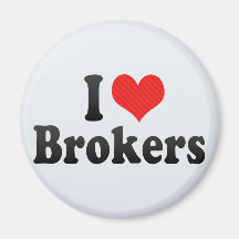 I Love Brokers Refrigerator Magnet