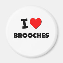 I Love Brooches Fridge Magnet