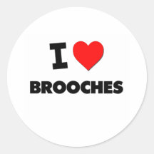I Love Brooches Round Stickers