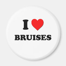 I Love Bruises Magnets