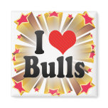 I Love Bulls Fridge Magnet