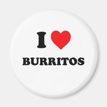 I Love Burritos ( Food ) Refrigerator Magnet