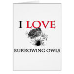 I Love Burrowing Owls Greeting Cards