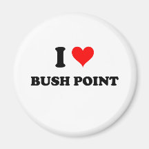 I Love Bush Point Magnets