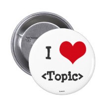 I Love ____ Buttons