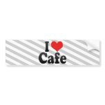 I Love Cafe bumper stickers