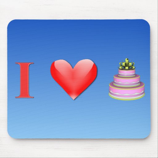 I love cake mouse pad