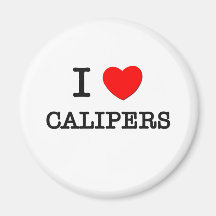 I Love Calipers Magnets