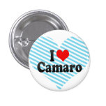 I love Camaro Pinback Buttons