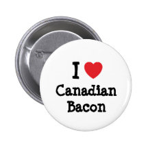 I love Canadian Bacon heart T-Shirt Pin