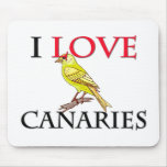 I Love Canaries mousepads