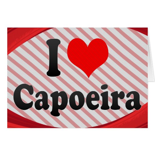 I love Capoeira Card