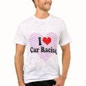 I Love Car Racing t-shirts