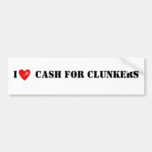 I Love Cash for Clunkers Bumper Stickers