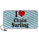 I love Chain Surfing Mp3 Speakers