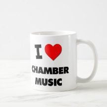 I love Chamber Music Coffee Mug