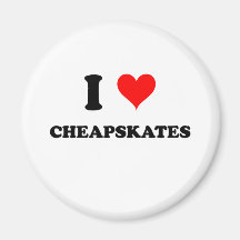 I Love Cheapskates Refrigerator Magnets