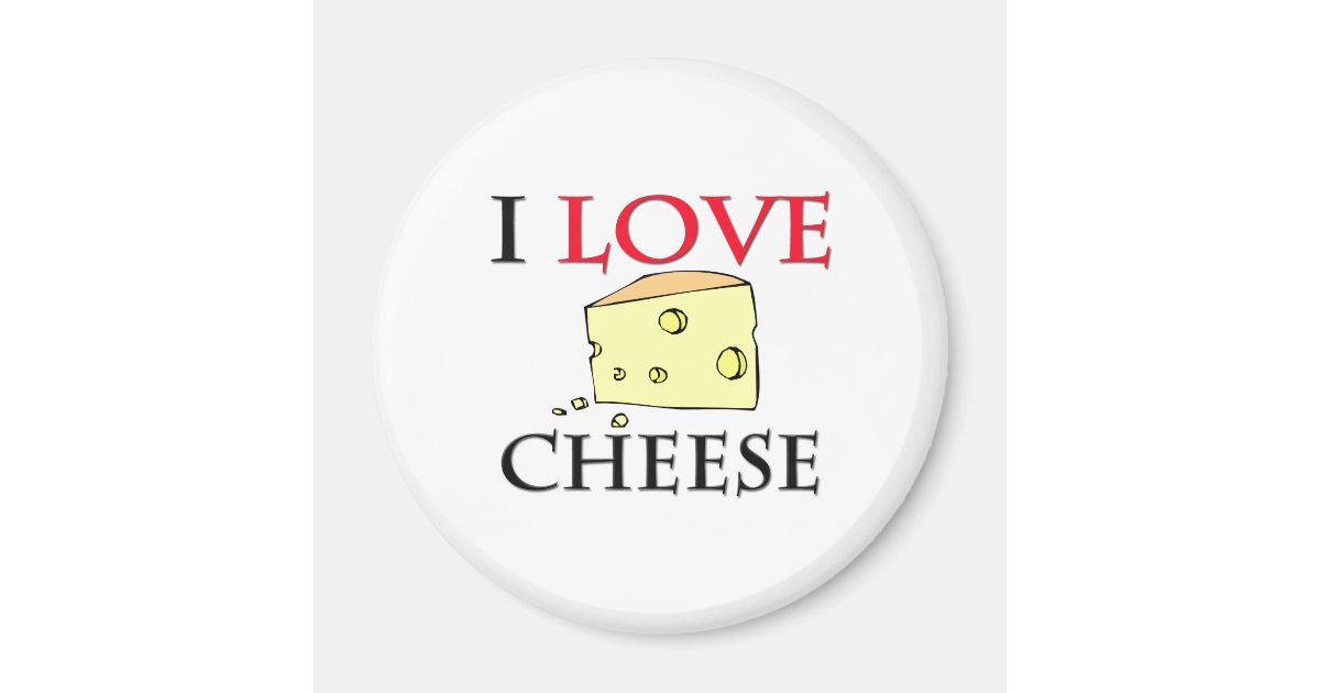 I Love Cheese 6 Cm Round Zazzle