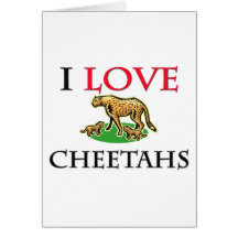 I Love Cheetahs Cards