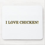 I Love Chicken! Mousepads