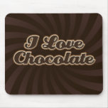 I Love Chocolate Mousepad