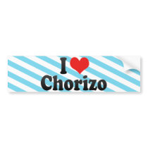 I Love Chorizo Bumper Stickers