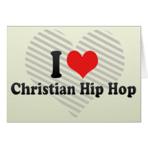 I Love Christian Hip Hop Card