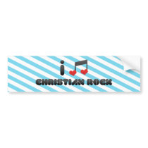 I Love Christian Rock bumper stickers