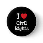 I love Civil Rights heart custom personalised buttons