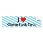 I Love Clinton Stock Yards, United States Bumper Sticker