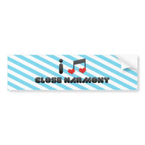 I Love Close Harmony bumper stickers