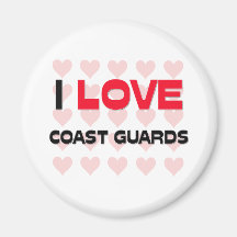 I LOVE COAST GUARDS MAGNETS