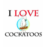 I Love Cockatoos t-shirts