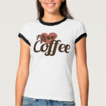 I Love Coffee t-shirts